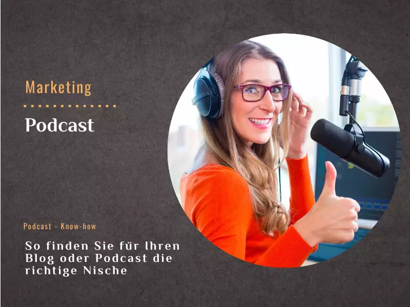 So finden Sie für Ihren Blog oder Podcast die richtige Nische