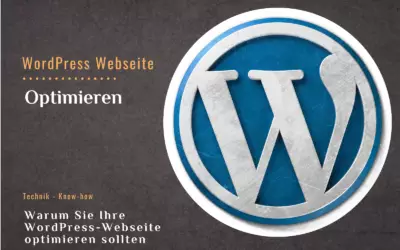 Warum Sie Ihre WordPress-Webseite optimieren sollten