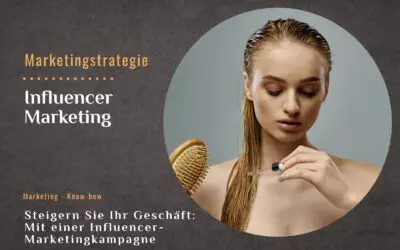 Steigern Sie Ihr Geschäft: Mit einer Influencer-Marketingkampagne