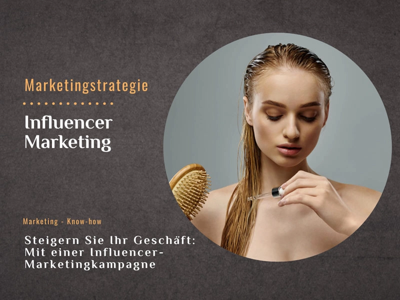 Steigern Sie Ihr Geschäft: Mit einer Influencer-Marketingkampagne